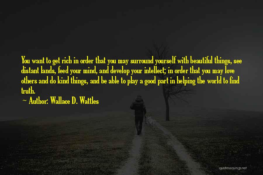 Develop Love Quotes By Wallace D. Wattles