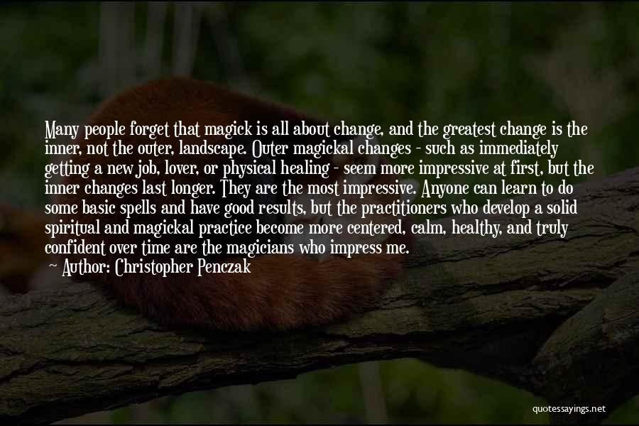 Develop Over Time Quotes By Christopher Penczak