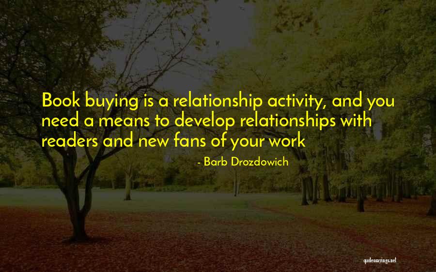 Develop Relationship Quotes By Barb Drozdowich Develop Relationship Quotes By Barb Drozdowich