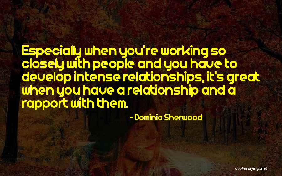Develop Relationship Quotes By Dominic Sherwood Develop Relationship Quotes By Dominic Sherwood