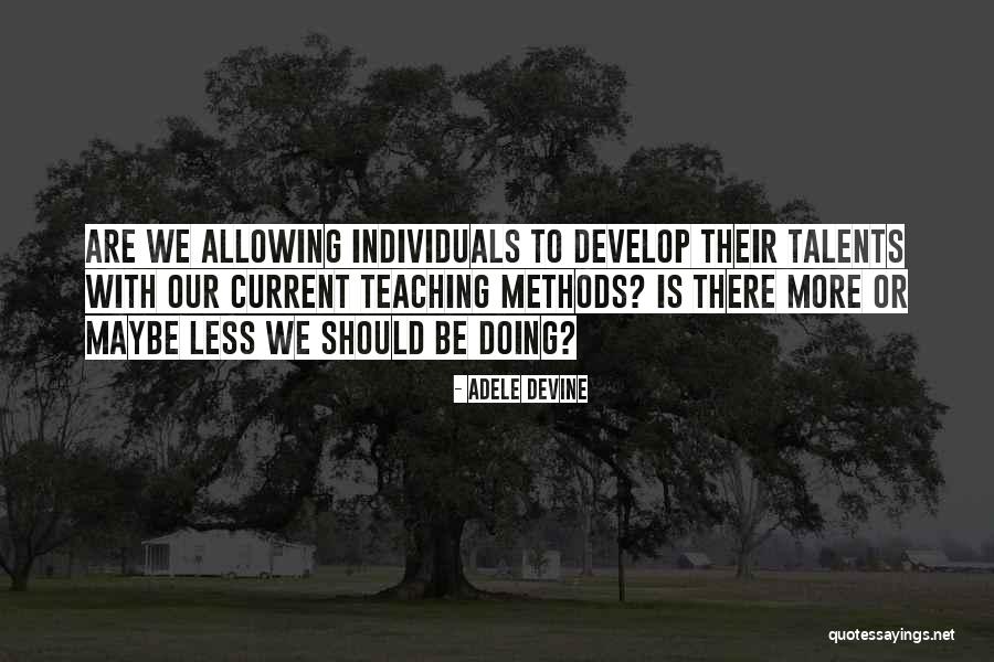 Develop Talents Quotes By Adele Devine Develop Talents Quotes By Adele Devine
