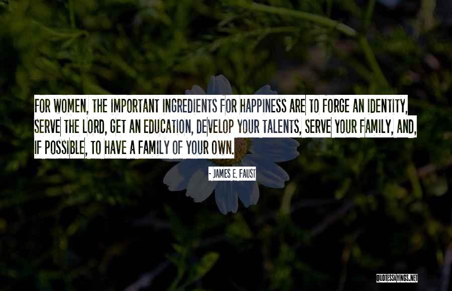 Develop Talents Quotes By James E. Faust Develop Talents Quotes By James E. Faust