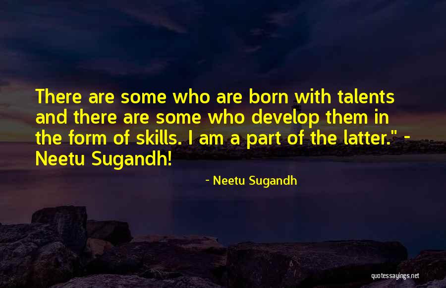 Develop Talents Quotes By Neetu Sugandh Develop Talents Quotes By Neetu Sugandh