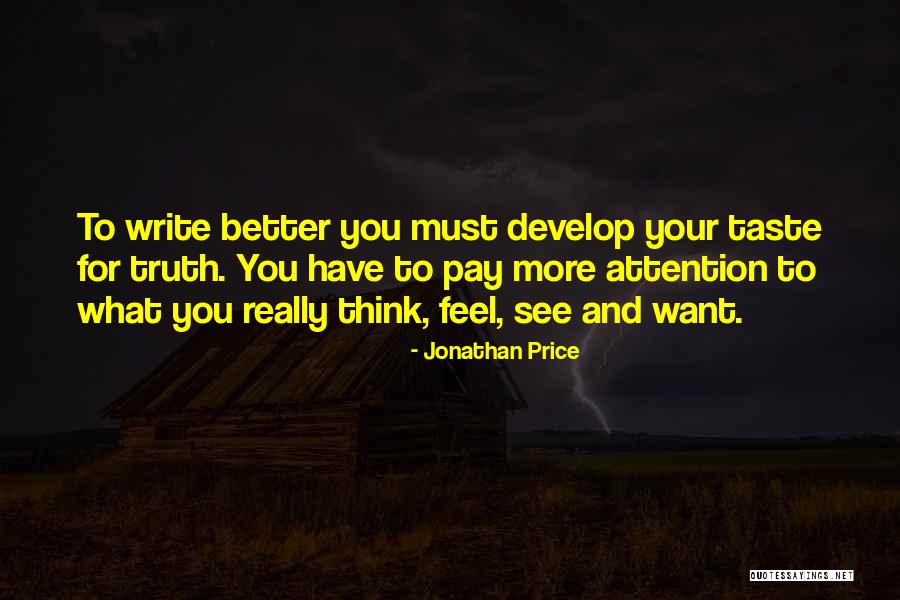 Develop Truth Quotes By Jonathan Price Develop Truth Quotes By Jonathan Price
