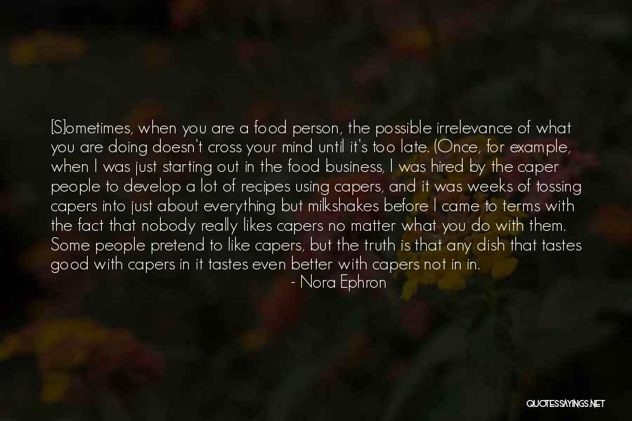 Develop Truth Quotes By Nora Ephron Develop Truth Quotes By Nora Ephron