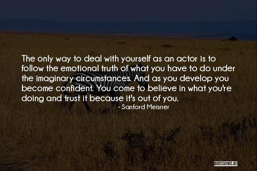 Develop Truth Quotes By Sanford Meisner Develop Truth Quotes By Sanford Meisner