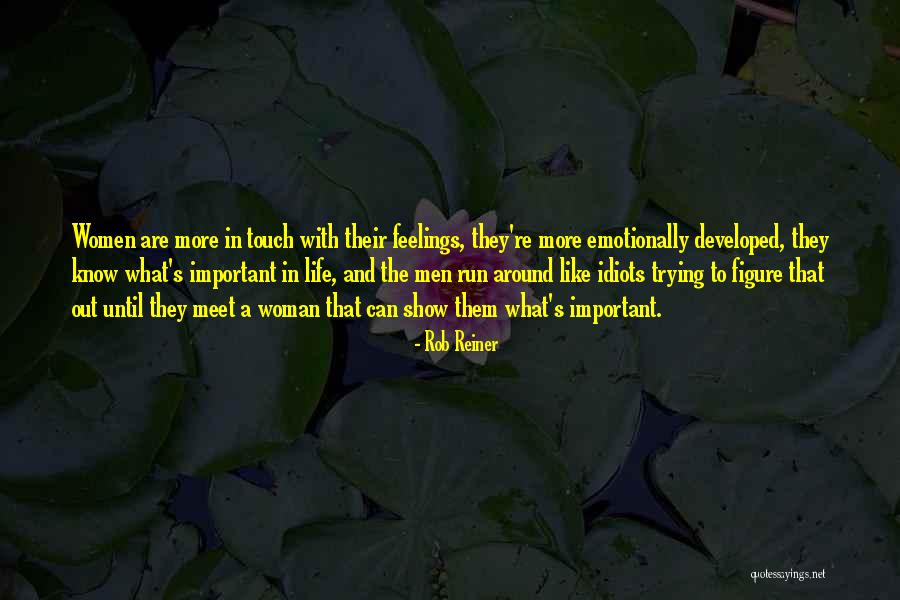 Developed Feelings Quotes By Rob Reiner Developed Feelings Quotes By Rob Reiner