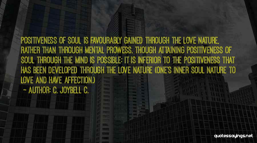 Developed Love Quotes By C. JoyBell C.