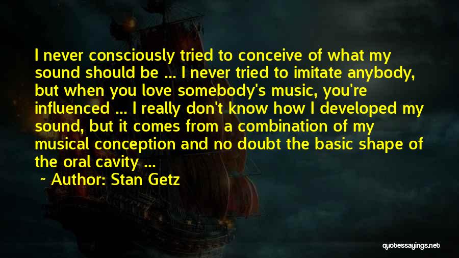 Developed Love Quotes By Stan Getz