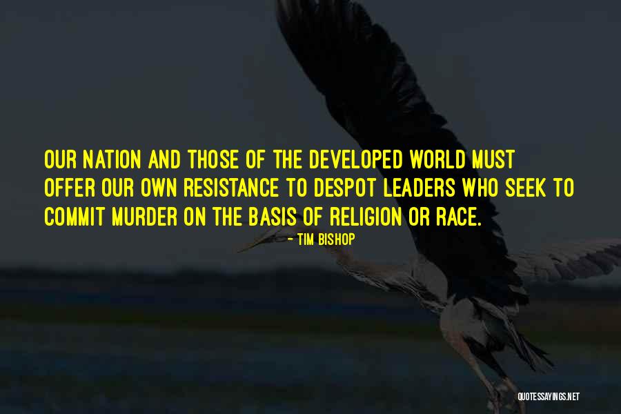 Developed Nation Quotes By Tim Bishop Developed Nation Quotes By Tim Bishop