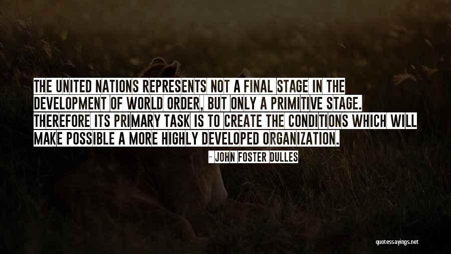 Developed Nations Quotes By John Foster Dulles