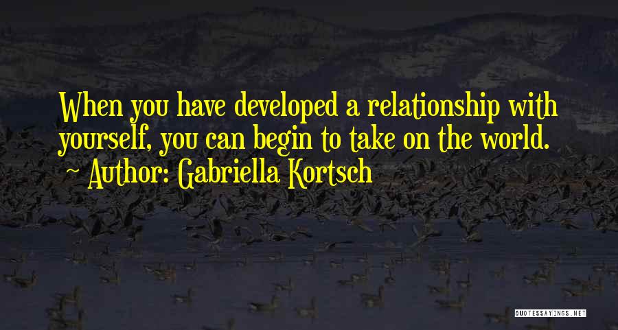 Developed Quotes By Gabriella Kortsch