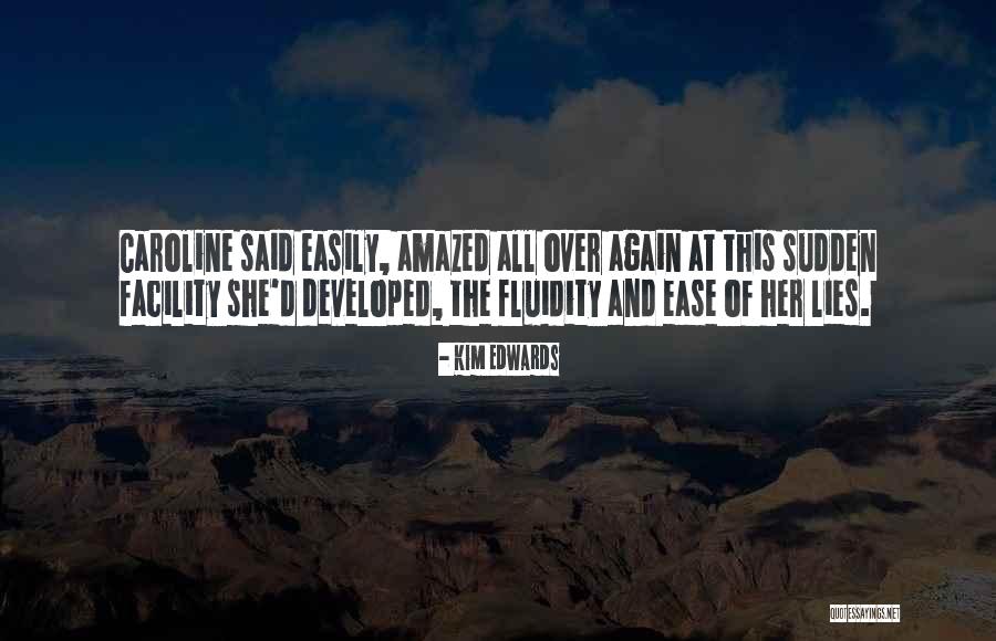Developed Quotes By Kim Edwards Developed Quotes By Kim Edwards