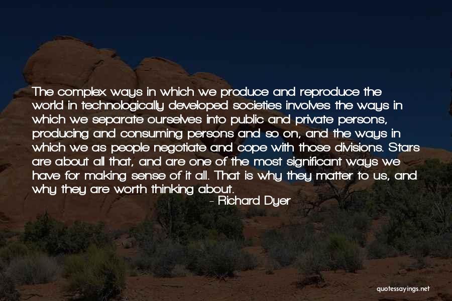 Developed Quotes By Richard Dyer