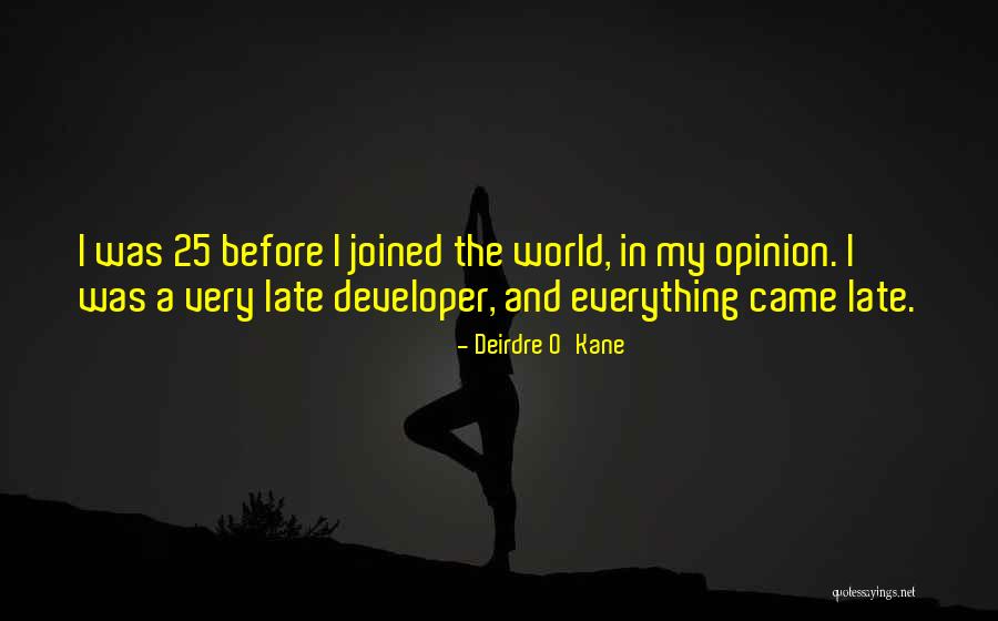 Developer Quotes By Deirdre O'Kane Developer Quotes By Deirdre O'Kane