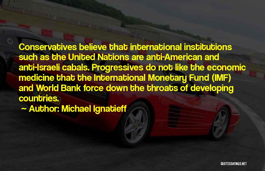 Developing Countries Quotes By Michael Ignatieff