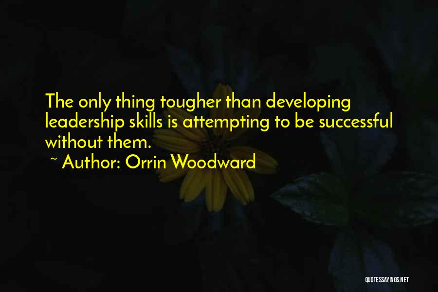 Developing Leadership Skills Quotes By Orrin Woodward