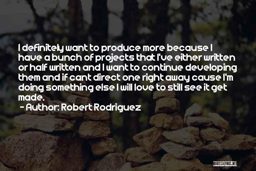Developing Love Quotes By Robert Rodriguez