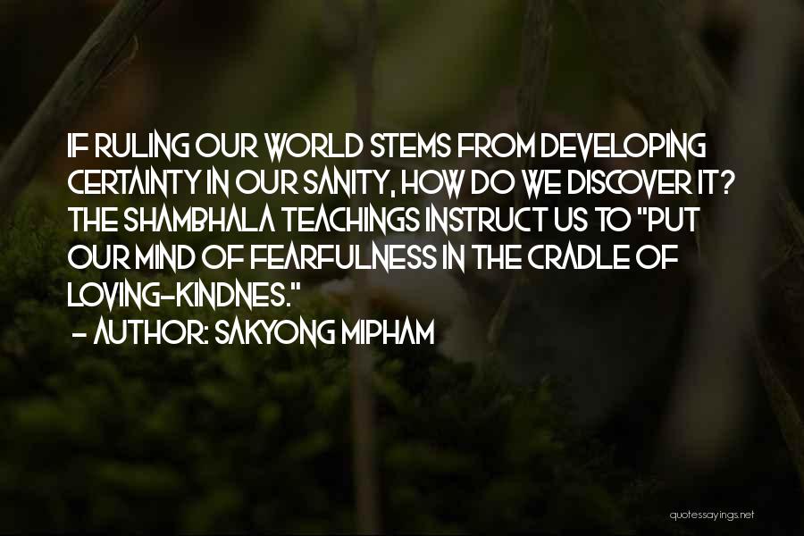 Developing Love Quotes By Sakyong Mipham