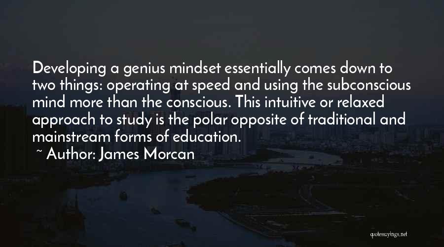 Developing Mind Quotes By James Morcan