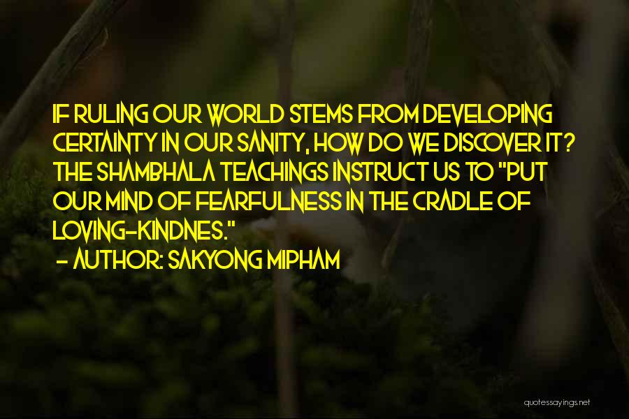 Developing Mind Quotes By Sakyong Mipham