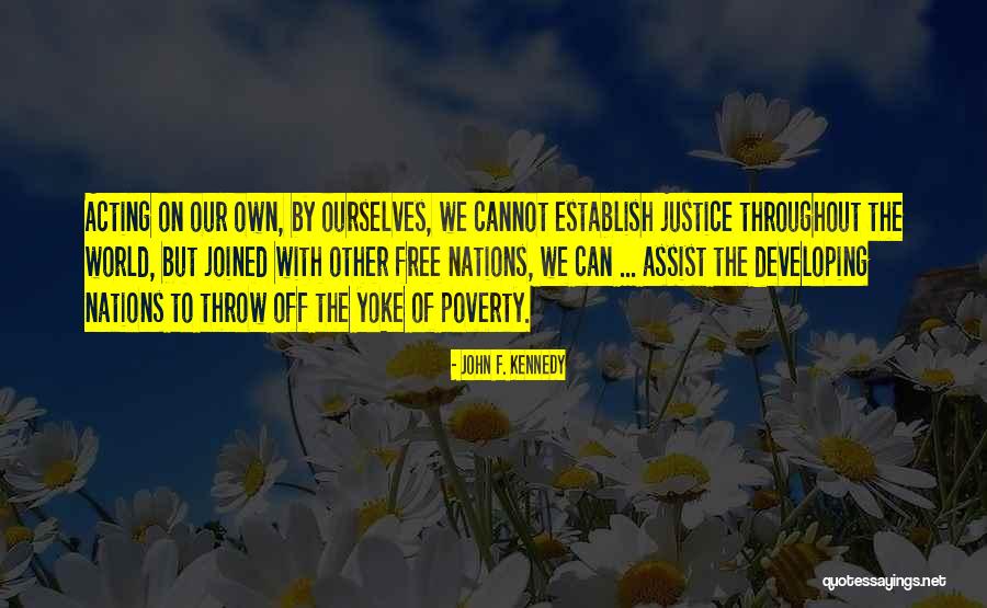 Developing Nations Quotes By John F. Kennedy