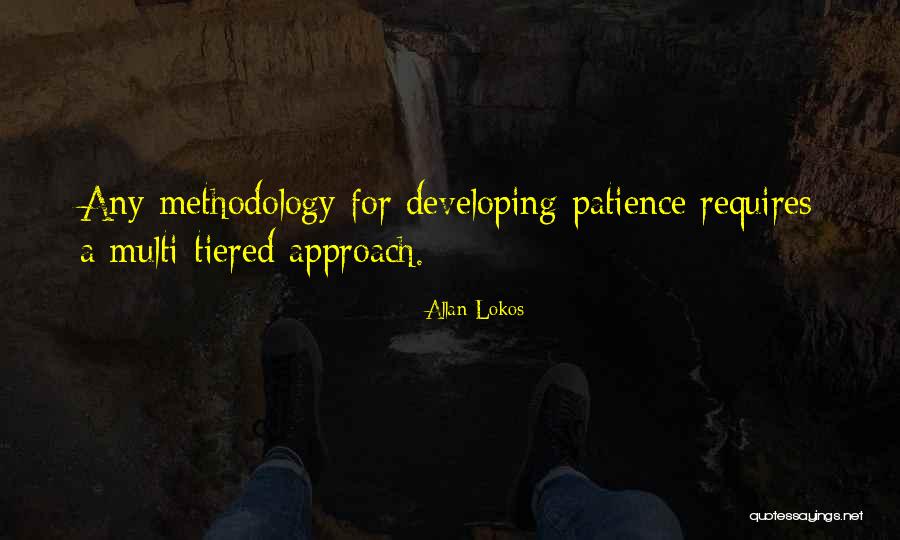 Developing Patience Quotes By Allan Lokos Developing Patience Quotes By Allan Lokos