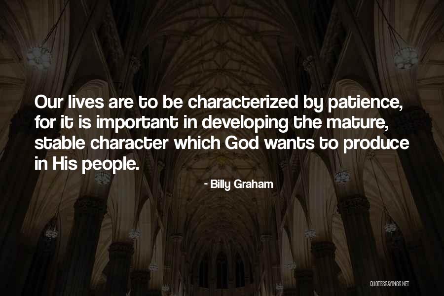 Developing Patience Quotes By Billy Graham Developing Patience Quotes By Billy Graham