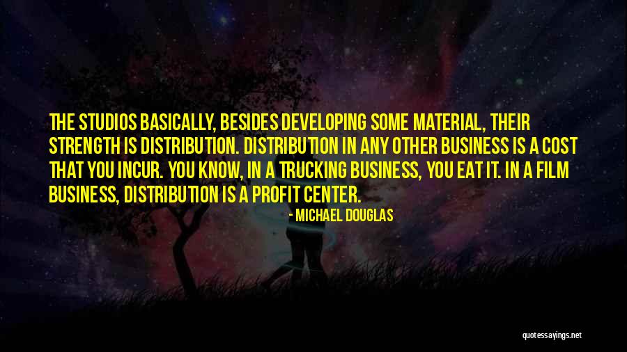 Developing Strength Quotes By Michael Douglas Developing Strength Quotes By Michael Douglas