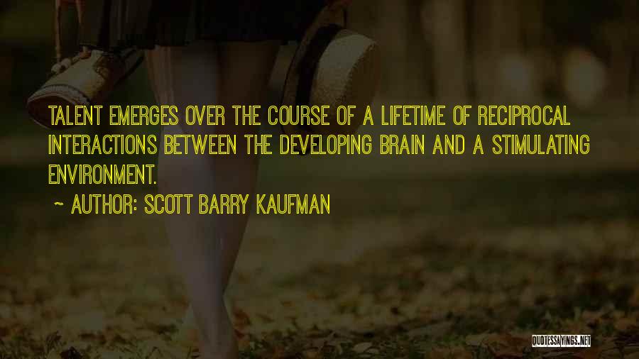 Developing Talent Quotes By Scott Barry Kaufman