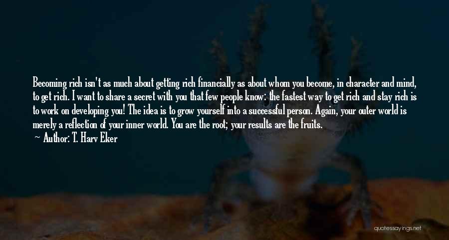 Developing Your Mind Quotes By T. Harv Eker