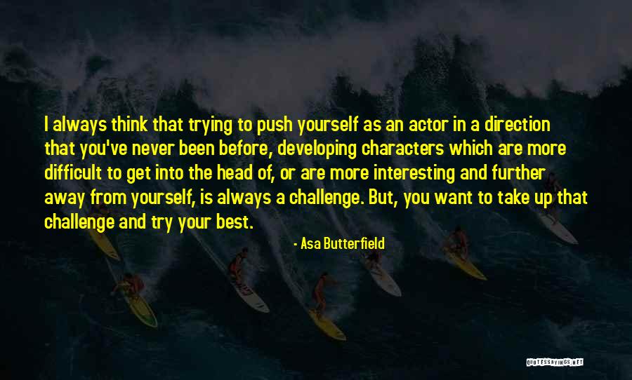 Developing Yourself Quotes By Asa Butterfield Developing Yourself Quotes By Asa Butterfield