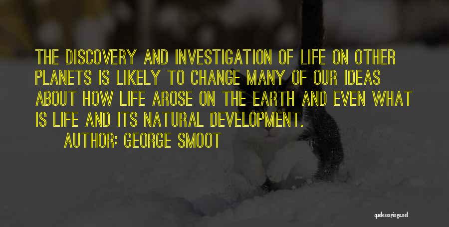 Development And Change Quotes By George Smoot