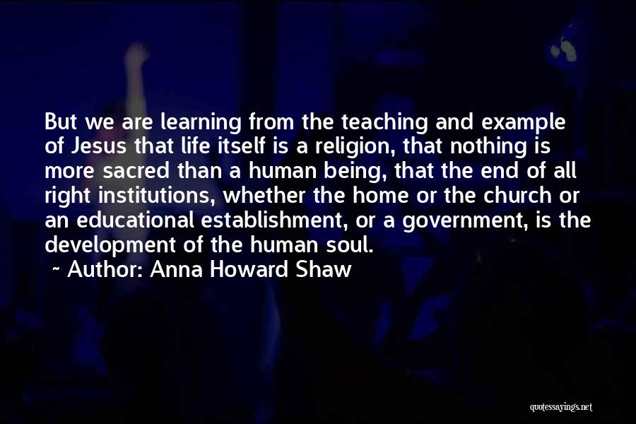 Development And Learning Quotes By Anna Howard Shaw