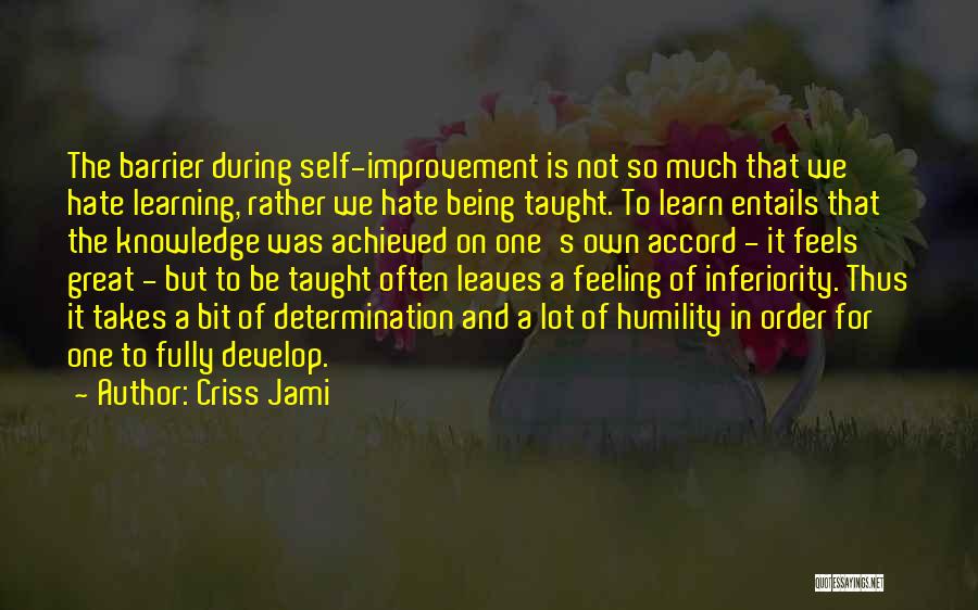 Development And Learning Quotes By Criss Jami