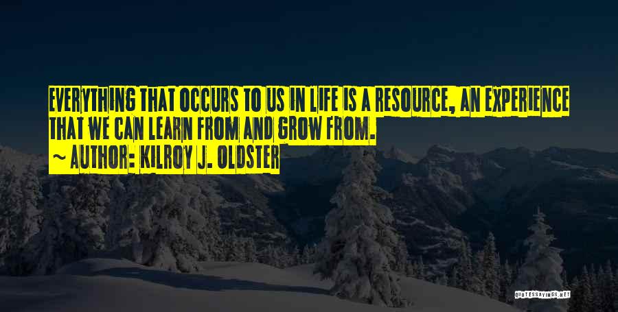 Development And Learning Quotes By Kilroy J. Oldster