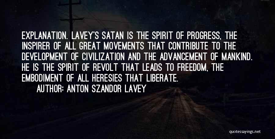 Development And Progress Quotes By Anton Szandor LaVey