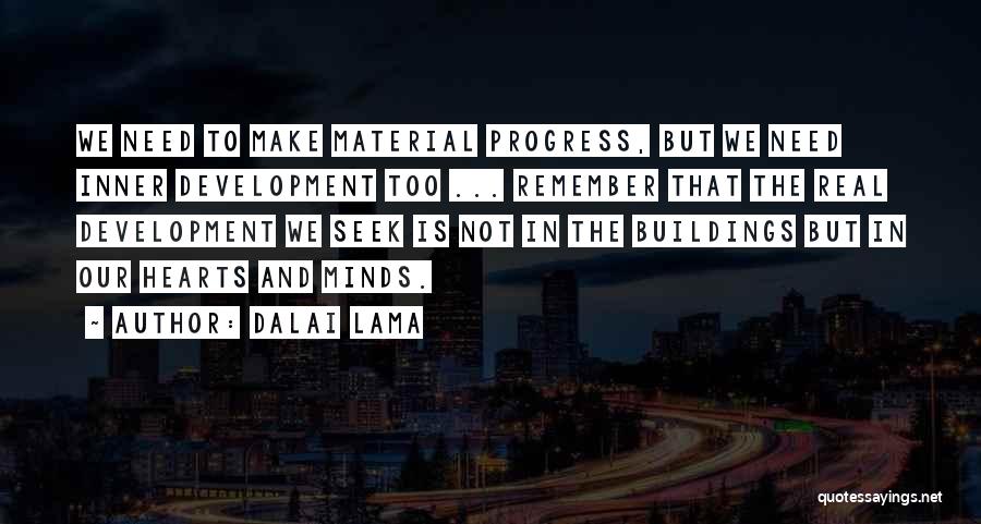 Development And Progress Quotes By Dalai Lama