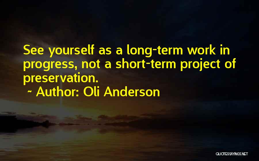 Development And Progress Quotes By Oli Anderson