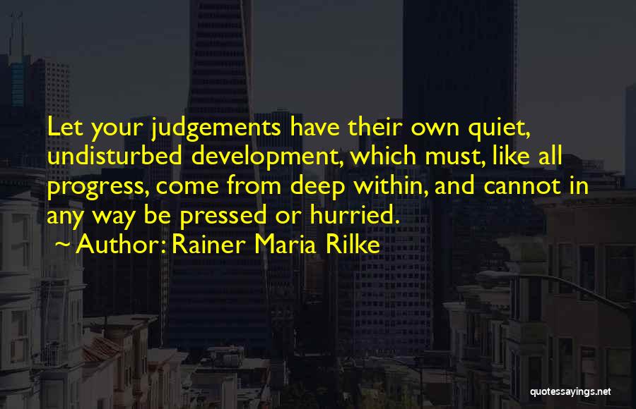 Development And Progress Quotes By Rainer Maria Rilke