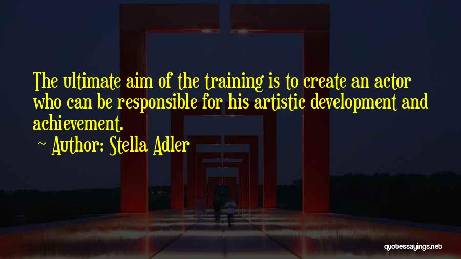 Development And Training Quotes By Stella Adler