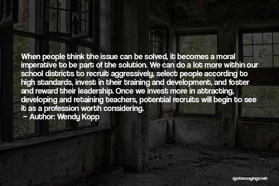 Development And Training Quotes By Wendy Kopp