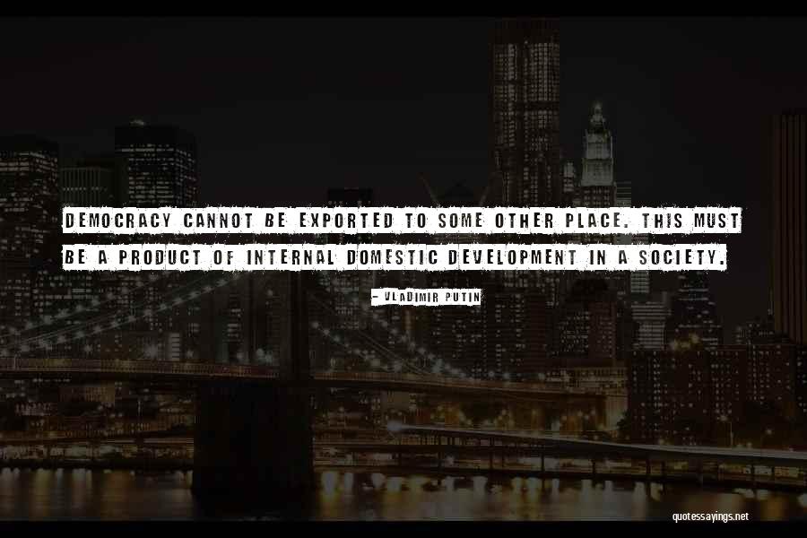 Development Development Development Quotes By Vladimir Putin Development Development Development Quotes By Vladimir Putin