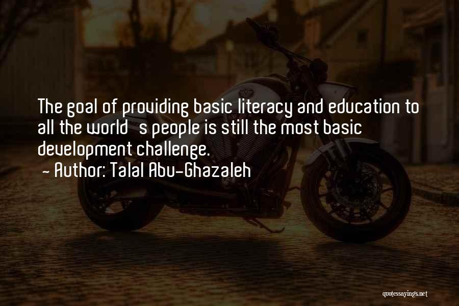 Development Education Quotes By Talal Abu-Ghazaleh