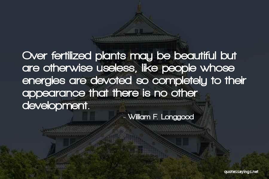 Development From A Fertilized Quotes By William F. Longgood Development From A Fertilized Quotes By William F. Longgood