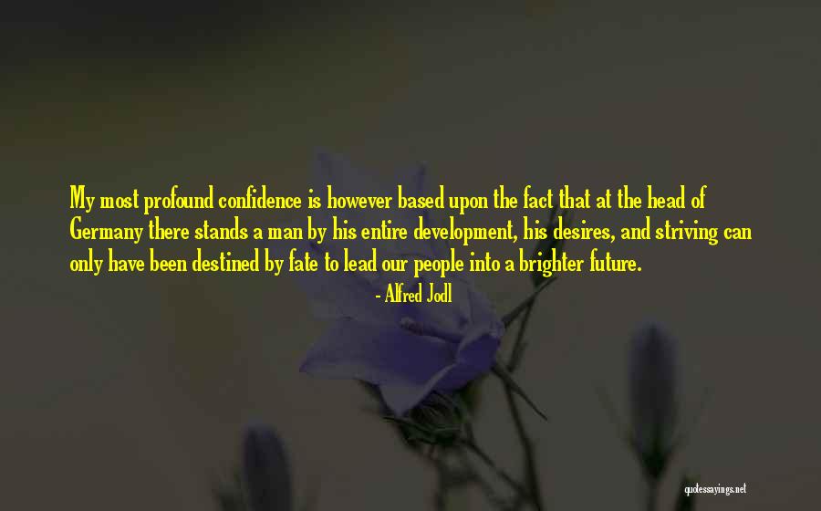 Development From The Head Quotes By Alfred Jodl Development From The Head Quotes By Alfred Jodl