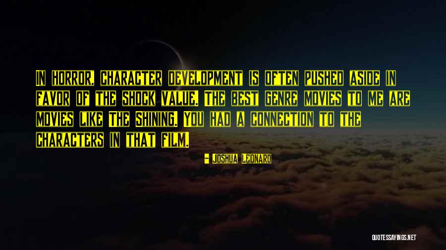 Development Of Character Quotes By Joshua Leonard Development Of Character Quotes By Joshua Leonard