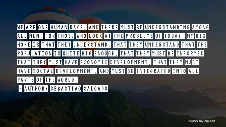 Development Of Human Quotes By Sebastiao Salgado