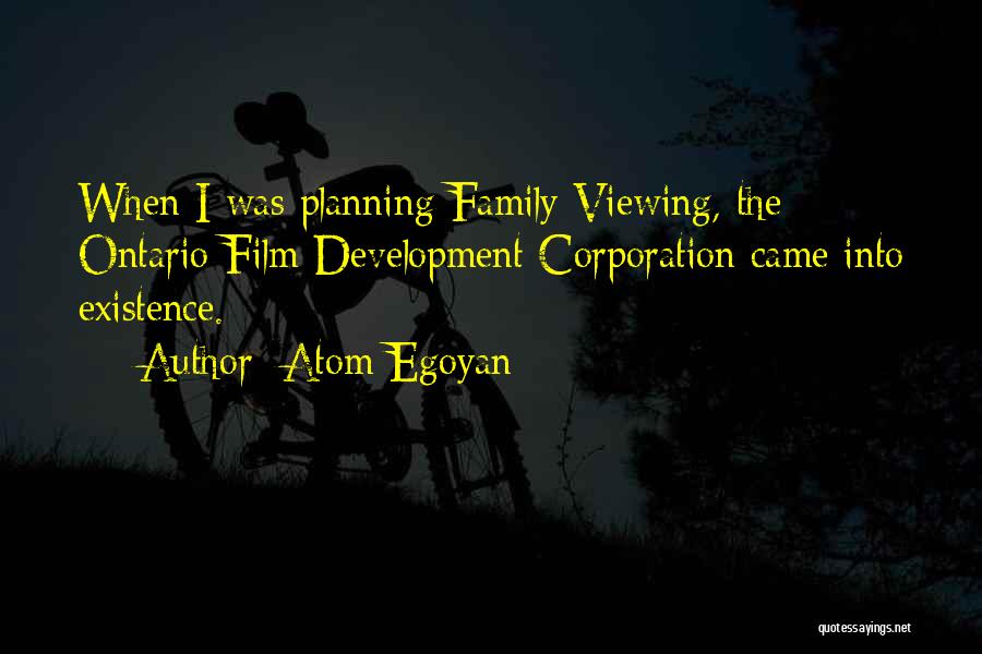 Development Planning Quotes By Atom Egoyan