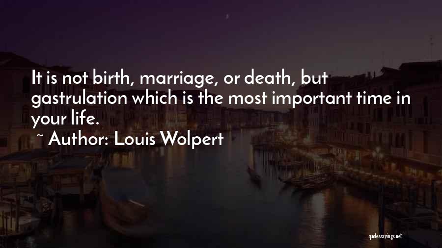 Developmental Biology Quotes By Louis Wolpert